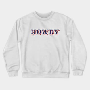 Howdy Crewneck Sweatshirt